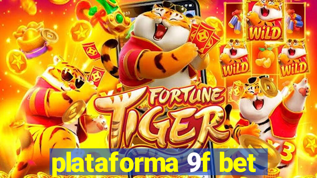 plataforma 9f bet